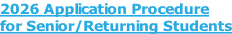 2026 Application Procedure  for Senior/Returning Students
