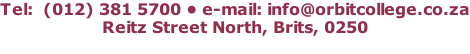 Tel: &nbsp;(012) 381 5700 • e-mail: info@orbitcollege.co.za Reitz Street North, Brits, 0250