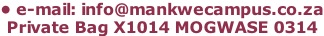 • e-mail: info@mankwecampus.co.za Private Bag X1014 MOGWASE 0314